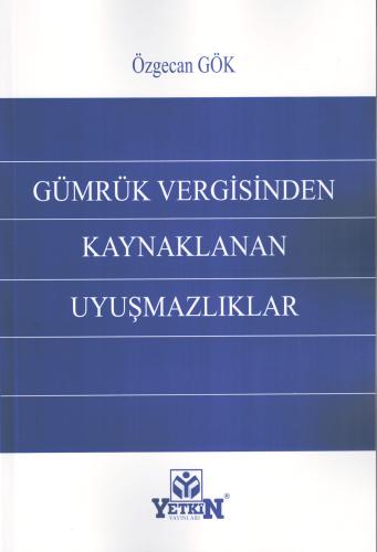 Gümrük Vergisinden Kaynaklanan Uyuşmazlıklar