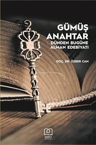 Gümüş Anahtar - Dünden Bugüne Alman Edebiyatı