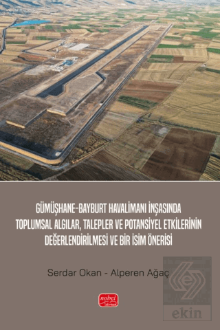 Gümüşhane-Bayburt Havalimanı İnşasında Toplumsal Algılar, Talepler ve 