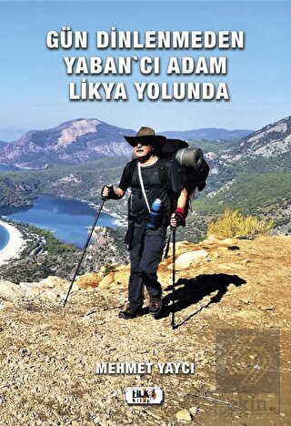 Gün Dinlenmeden Yaban\'cı Adam Likya Yolunda