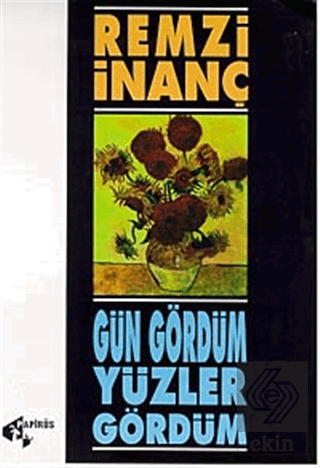 Gün Gördüm Yüzler Gördüm Remzi İnanç Papirüs Yayınevi Satın Al - ekink