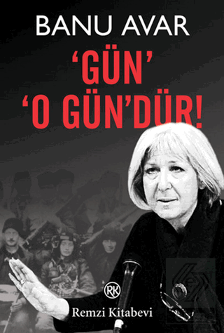 Gün O Gün\'dür!