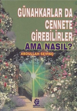 Günahkarlar da Cennete Girebilirler Ama Nasıl?