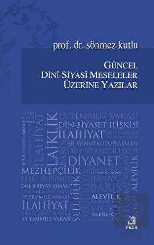 Güncel Dini - Siyasi Meseleler Üzerine Yazılar