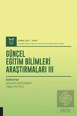Güncel Eğitim Bilimleri Araştırmaları III (AYBAK 2