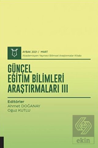Güncel Eğitim Bilimleri Araştırmaları III (AYBAK 2