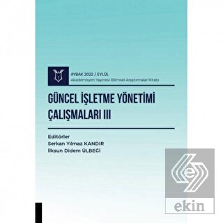 Güncel İşletme Yönetimi Çalışmaları III ( AYBAK 20