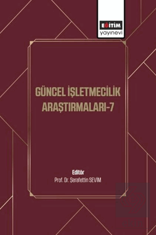 Güncel İşletmecilik Araştırmaları - 7