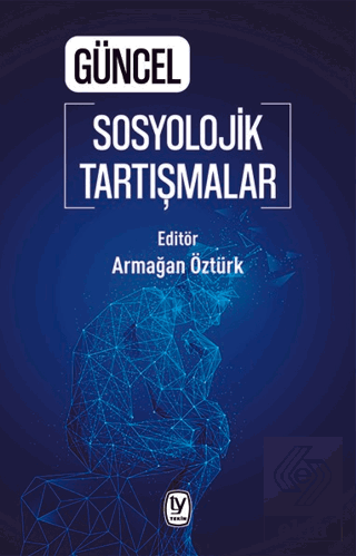 Güncel Sosyolojik Tartışmalar