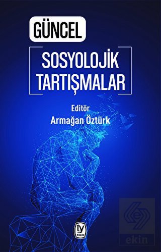 Güncel Sosyolojik Tartışmalar