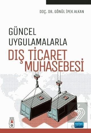Güncel Uygulamalarla Dış Ticaret Muhasebesi
