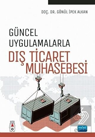 Güncel Uygulamalarla Dış Ticaret Muhasebesi