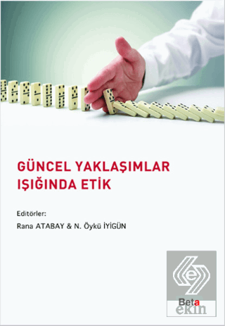 Güncel Yaklaşımlar Işığında Etik