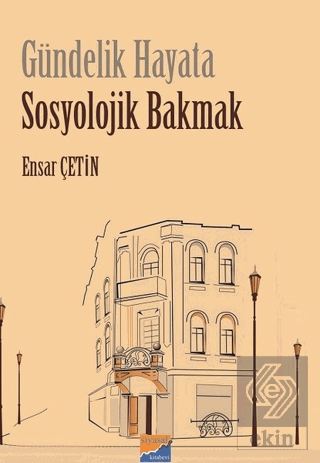 Gündelik Hayata Sosyolojik Bakmak