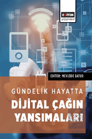 Gündelik Hayatta Dijital Çağın Yansımaları