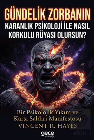 Gündelik Zorbanın Karanlık Psikoloji ile Nasıl Korkulu Rüyası Olursun?