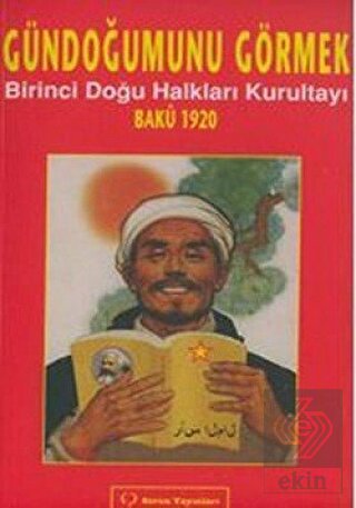 Gündoğumunu Görmek - Birinci Doğu Halkları Kurulta