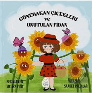 Günebakan Çiçekleri ve Unutulan Fidan