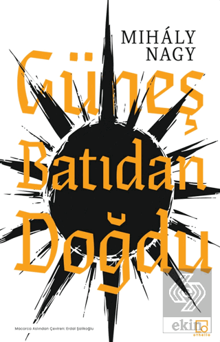 Güneş Batıdan Doğdu Mihaly Nagy Othello Yayıncılık Satın Al - ekinkita
