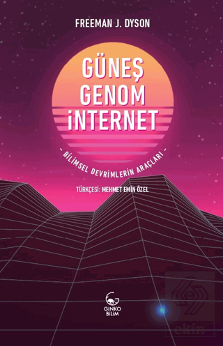 Güneş, Genom, İnternet Bilimsel Devrimlerin Araçla