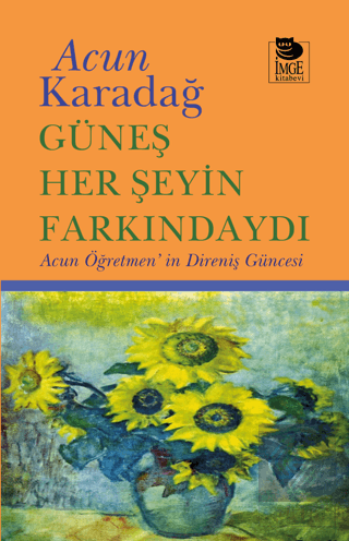 Güneş Her Şeyin Farkındaydı