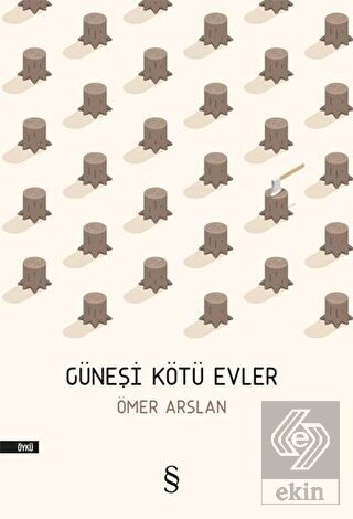 Güneşi Kötü Evler