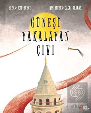 Güneşi Yakalayan Çivi