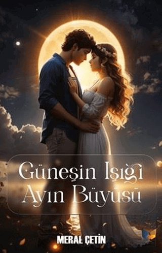 Güneşin Işığı Ayın Büyüsü