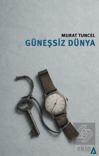 Güneşsiz Dünya Murat Tuncel Kanon Kitap Satın Al - ekinkitap.com