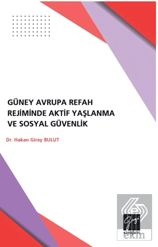 Güney Avrupa Refah Rejimlerinde Aktif Yaşlanma ve Sosyal Güvenlik