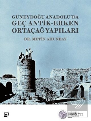 Güneydoğu Anadolu'da Geç Antik-Erken Ortaçağ Yapıl