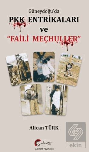 Güneydoğu'da PKK Entrikaları ve Faili Meçhuller