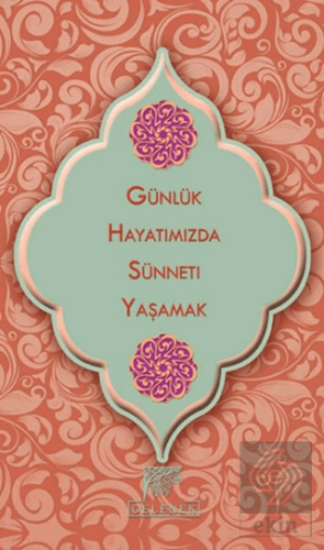 Günlük Hayatımızda Sünneti Yaşamak
