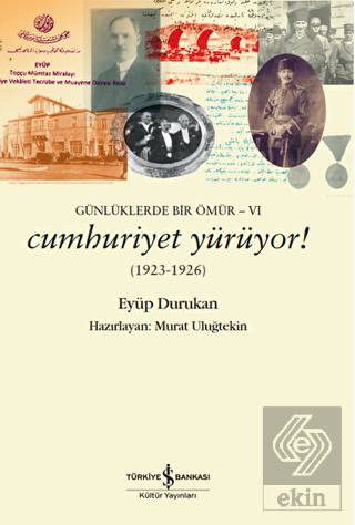 Günlüklerde Bir Ömür 6 - Cumhuriyet Yürüyor! (1923