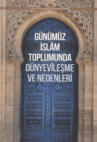 Günümüz İslam Toplumunda Dünyevileşme ve Nedenleri