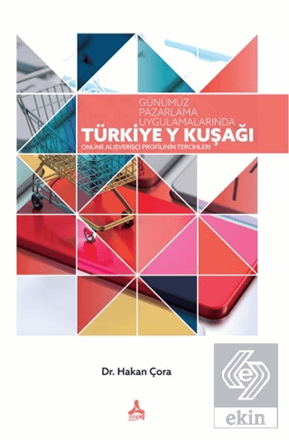 Günümüz Pazarlama Uygulamalarında Türkiye Y Kuşağı