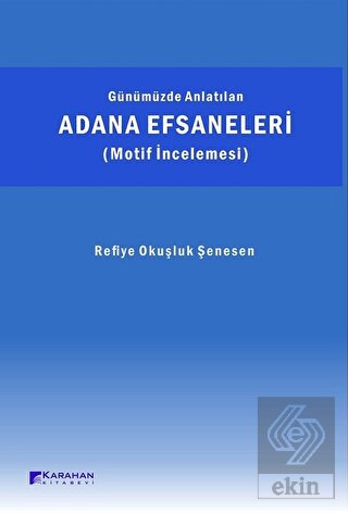 Günümüzde Anlatılan Adana Efsaneleri (Motif İncele