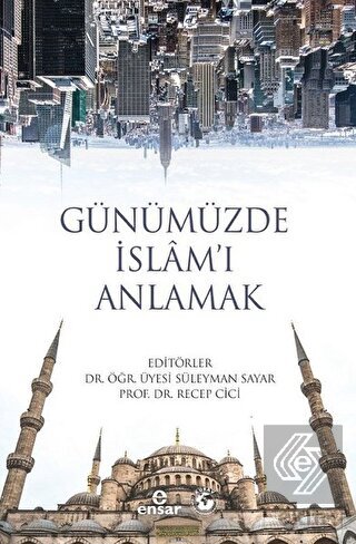 Günümüzde İslam\'ı Anlamak