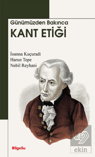 Günümüzden Bakınca Kant Etiği