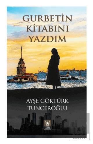 Gurbetin Kitabını Yazdım