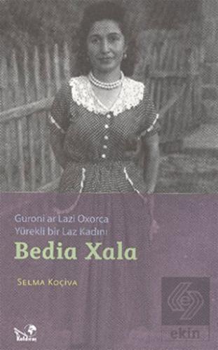 Guroni Ar Lazi Oxorca Yürekli Bir Laz Kadını Bedia