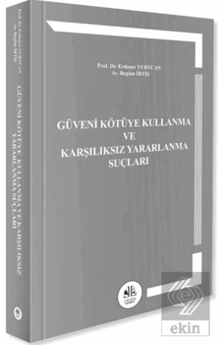 Güveni Kötüye Kullanma ve Karşılıksız Yararlanma Suçları
