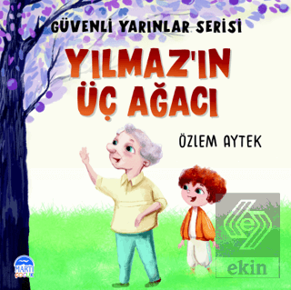 Güvenli Yarınlar Serisi Yılmaz'ın Üç Ağacı