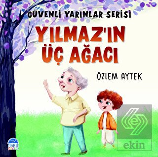 Güvenli Yarınlar Serisi Yılmaz'ın Üç Ağacı