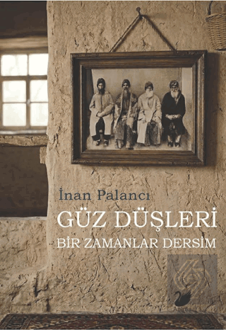 Güz Düşleri – Bir Zamanlar Dersim