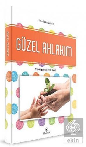 Güzel Ahlakım - Dinim İslam Serisi 4