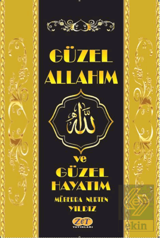 Güzel Allah'ım ve Güzel Hayatım