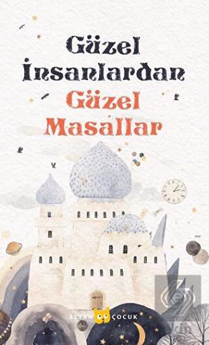 Güzel İnsanlardan - Güzel Masallar