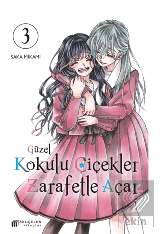 Güzel Kokulu Çiçekler Zarafetle Açar Cilt 3