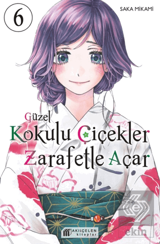 Güzel Kokulu Çiçekler Zarafetle Açar Cilt 6